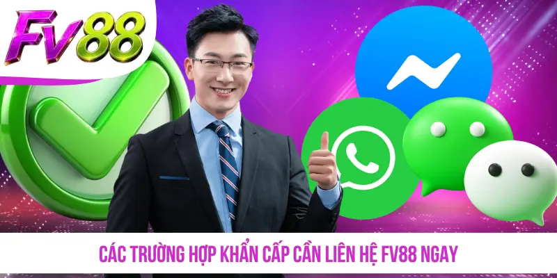Các trường hợp khẩn cấp cần liên hệ FV88 ngay