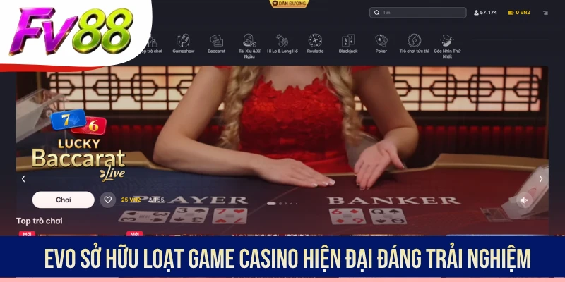 EVO sở hữu loạt game Casino hiện đại đáng trải nghiệm